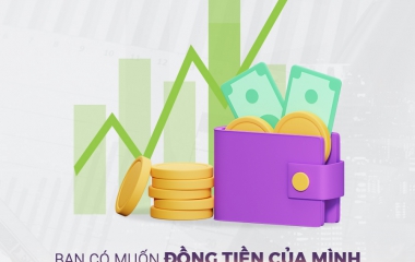 BẠN CÓ MUỐN ĐỒNG TIỀN CỦA MÌNH SINH LỜI MỘT CÁCH HIỆU QUẢ?